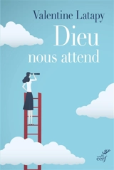 Dieu nous attend - Valentine Latapy