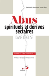Abus spirituels et dérives sectaires dans l'Eglise : comment s'en prémunir ? - Blandine de Dinechin