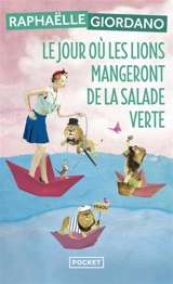 Le jour où les lions mangeront de la salade verte - Raphaëlle Giordano
