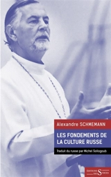 Les fondements de la culture russe - Alexandre Schmemann