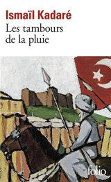 Les tambours de la pluie - Ismail Kadare