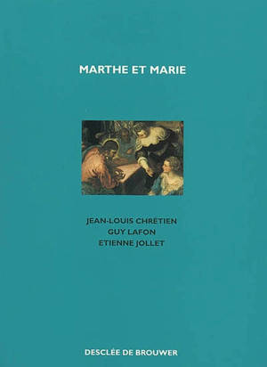 Marthe et Marie - Jean-Louis Chrétien