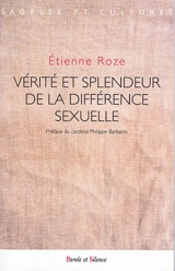 Vérité et splendeur de la différence sexuelle - Etienne Roze