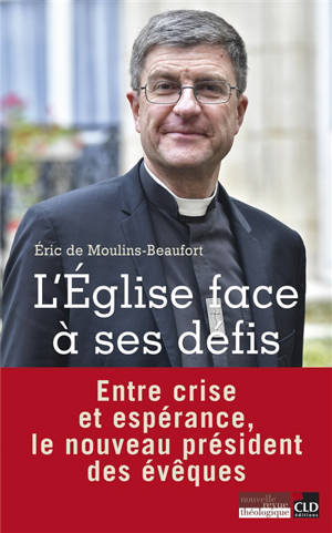 L'Eglise face à ses défis - Eric de Moulins-Beaufort