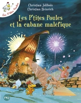 Les p'tites poules. Vol. 15. Les p'tites poules et la cabane maléfique - Christian Jolibois