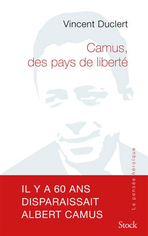 Camus, des pays de liberté - Vincent Duclert