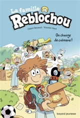 La famille Reblochou. Vol. 1. On change de crémerie ! - Claire Renaud