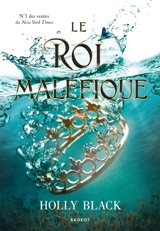 Le peuple de l'air. Le roi maléfique - Holly Black