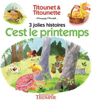 Titounet & Titounette. Vol. 3. C'est le printemps - Marie-Mad