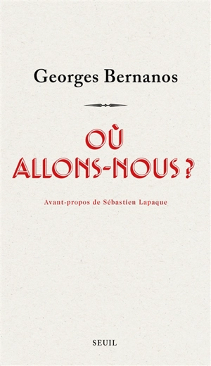 Où allons-nous ? - Georges Bernanos