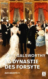 La dynastie des Forsyte. Vol. 2. Aux aguets - John Galsworthy