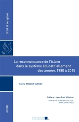 La reconnaissance de l'islam dans le système éducatif allemand des années 1980 à 2015 - Sylvie Toscer-Angot