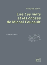 Lire Les mots et les choses de Michel Foucault - Philippe Sabot