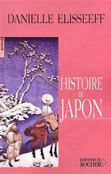 Histoire du Japon : entre Chine et Pacifique - Danielle Elisseeff