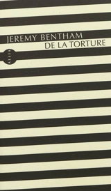 De la torture : deux manuscrits - Jeremy Bentham