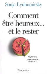 Comment être heureux... et le rester : augmentez votre bonheur de 40 % - Sonja Lyubomirsky
