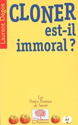 Cloner est-il immoral ? - Laurent Degos