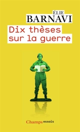 Dix thèses sur la guerre - Elie Barnavi