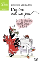L'opéra est un jeu - Christophe Deshoulières