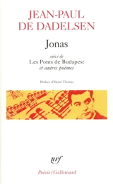 Jonas. Les ponts de Budapest : et autres poèmes - Jean-Paul de Dadelsen