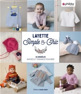Layette simple & chic : 56 modèles rapides et tendance pour bébé - Phildar