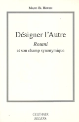 Désigner l'autre : roumi et son champ synonymique - Majid el Houssi