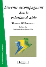 Devenir accompagnant dans la relation d'aide - Thomas Wallenhorst