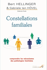 Constellations familiales : comprendre les mécanismes des pathologies familiales - Bert Hellinger