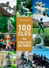 100 clés des statues de Paris - Francis Depas