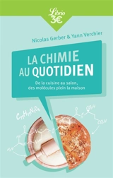 La chimie au quotidien : de la cuisine au salon, des molécules plein la maison - Yann Verchier