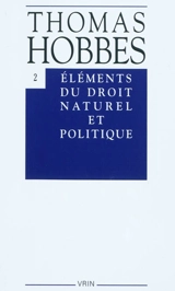 Oeuvres. Vol. 2. Eléments du droit naturel et politique - Thomas Hobbes