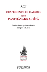 Soi, l'expérience de l'absolu selon l'Asthâvakra-Gîtâ. Le saut quantique dans l'absolu - Shantananda Puri
