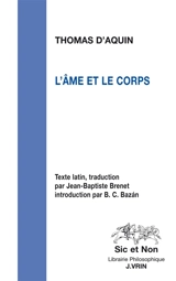 L'âme et le corps : Somme de théologie, première partie, questions 75 et 76 - Thomas d'Aquin