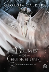 Les brumes de Cendrelune. Vol. 3. Les ombres célestes - Georgia Caldera