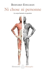 Ni chose, ni personne : le corps humain en question - Bernard Edelman