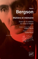 Matière et mémoire : essai sur la relation du corps à l'esprit - Henri Bergson