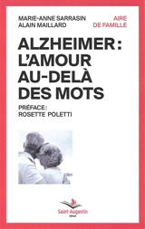 Alzheimer : l'amour au-delà des mots - Marie-Anne Sarrasin