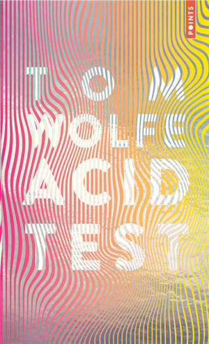 Acid test - Tom Wolfe