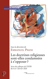 Les doctrines religieuses sont-elles condamnées à s'opposer ? : actes du colloque de l'ISTR des 6 et 7 février 2020