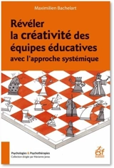 Révéler la créativité des équipes éducatives avec l'approche systémique - Maximilien Bachelart