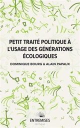 Petit traité politique à l'usage des générations écologiques - Dominique Bourg