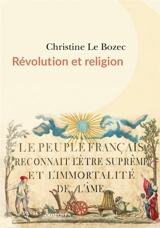 Révolution et religion - Christine Le Bozec
