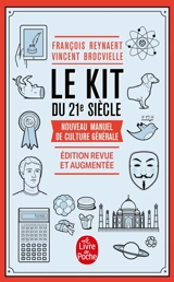 Le kit du 21e siècle : nouveau manuel de culture générale - François Reynaert