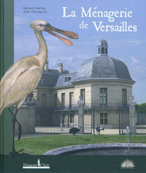 La ménagerie de Versailles - Gérard Mabille