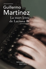 La mort lente de Luciana B. - Guillermo Martinez
