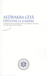 Astâvakra Gîtâ : déployer la lumière