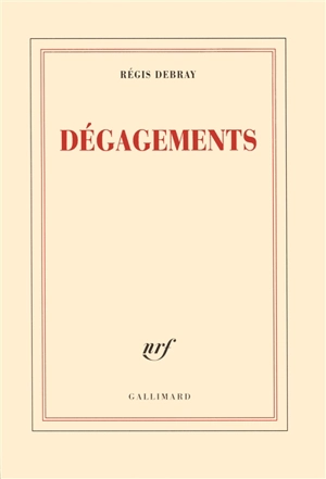 Dégagements - Régis Debray