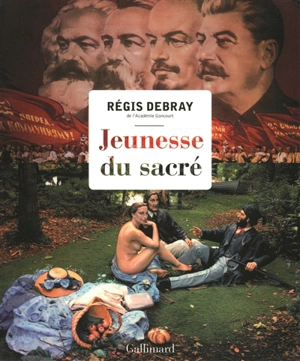 Jeunesse du sacré - Régis Debray