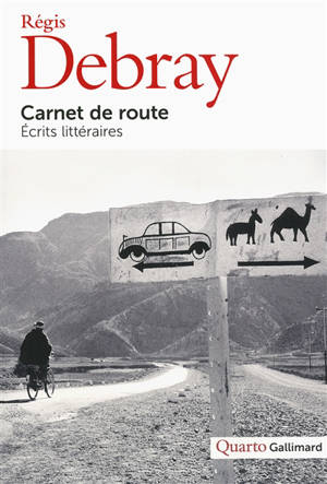 Carnet de route : écrits littéraires - Régis Debray