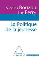 La politique de la jeunesse : rapport au Premier ministre - France. Premier ministre